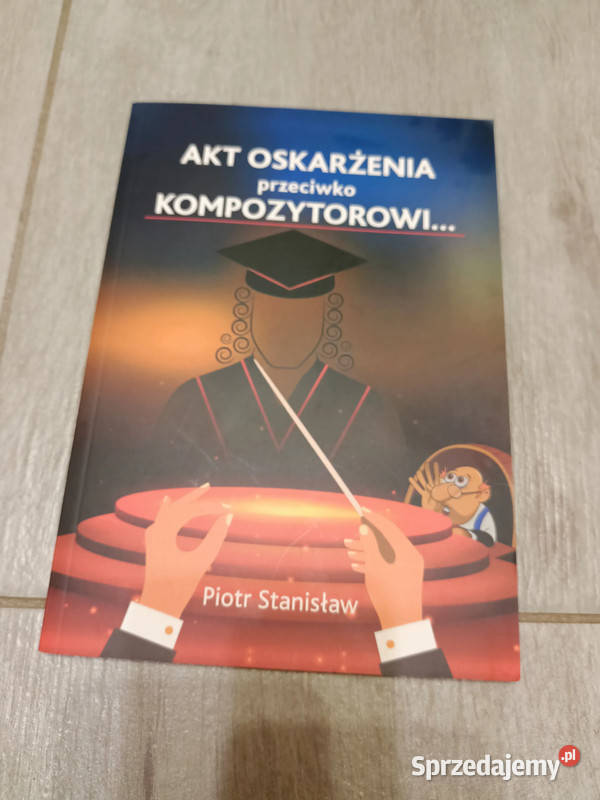 Akt oskarżenia przeciwko kompozytorowi Piotr Dębica sprzedam