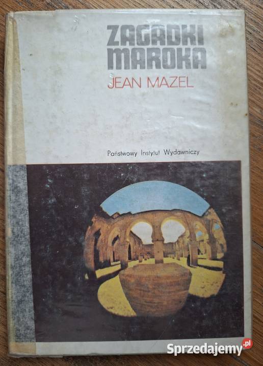Zagadki Maroka Jean Mazel sztuka, kultura i etnologia Kraków sprzedam