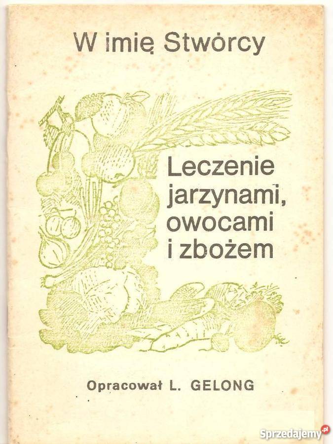 W IMIĘ STWÓRCY LECZENIE JARZYNAMI OWOCAMI I Zielona Góra