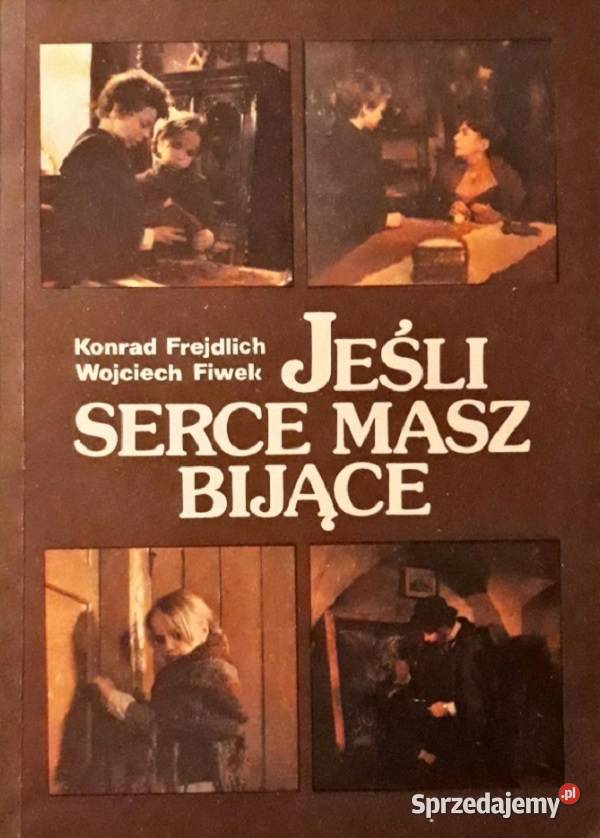 Jeśli serce masz bijące Wojciech Fiwek Konrad Kielce