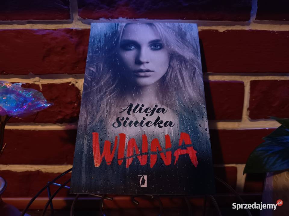 Thriller Psychologiczny Alicja Sinicka WINNA