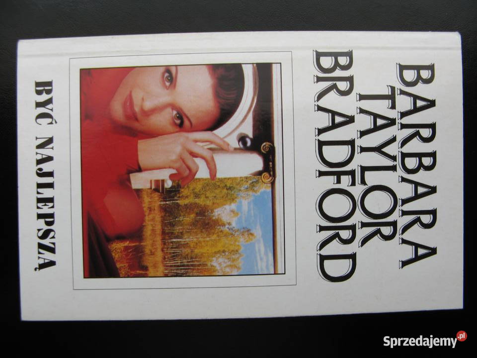 Być najlepszą Barbara Taylor Bradford wielkopolskie Poznań sprzedam