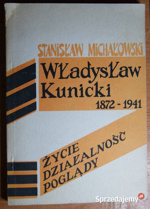 Stanisław Michałowski Władysław Kunicki 18721941 Rok wydania 1990 Parczew