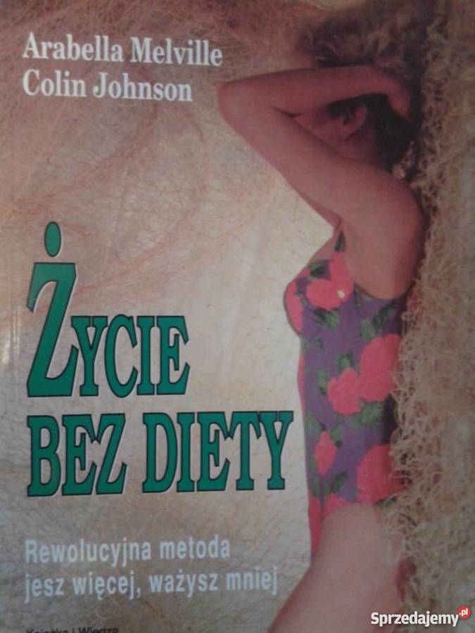 ŻYCIE BEZ DIETY MELVILLE JOHNSON zdrowie, pierwsza pomoc Gorzów Wielkopolski