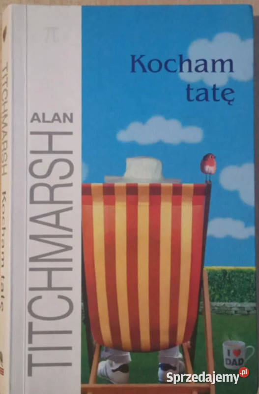 Kocham tatę Alan Titchmarsh Aleksandrów Łódzki