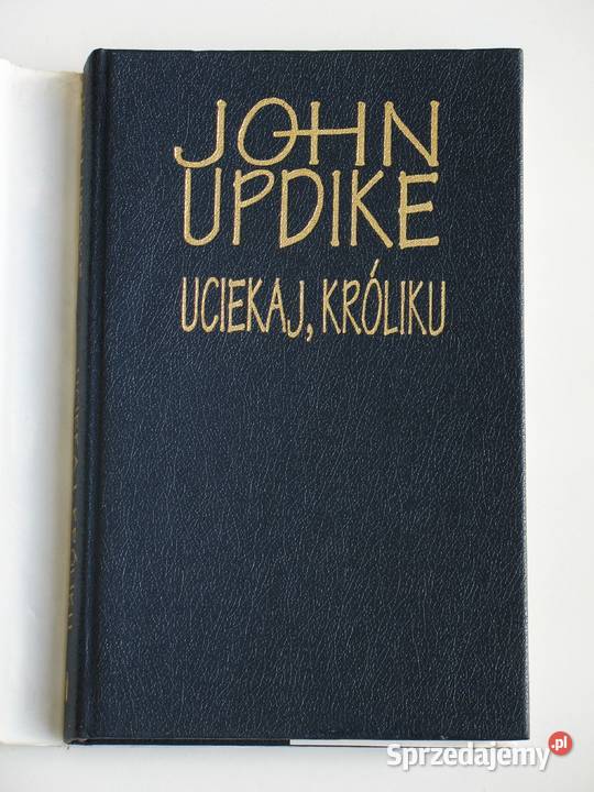 Uciekaj Króliku John Updike Twarda oprawa twarda z obwolutą Kraków