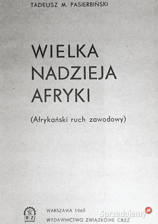 Wielka nadziej Afryki Tadeusz Pasierbiński lubelskie Chełm