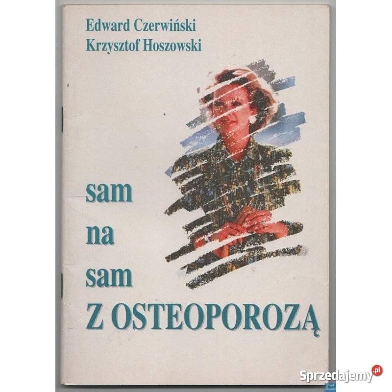 Sam na sam z osteoporozą Czerwiński E Hoszowski Świdnica