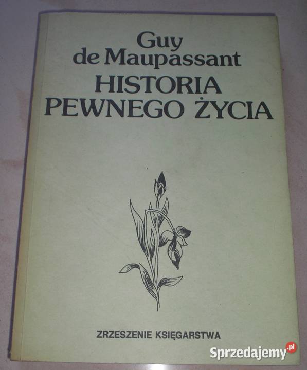 Historia pewnego życia Guy de Maupassant miękka sprzedam