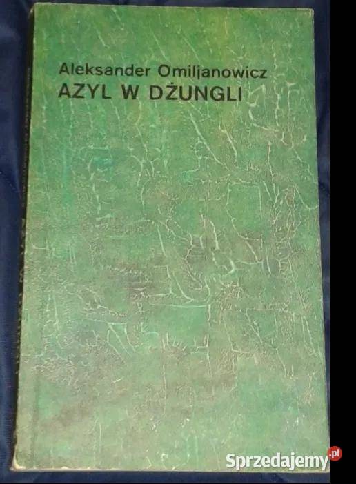 Azyl w dżungli Aleksander Omiljanowicz lubelskie