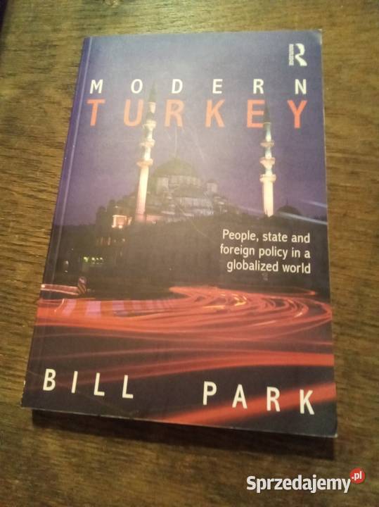 Modern Turkey people state and foreign policy Warszawa