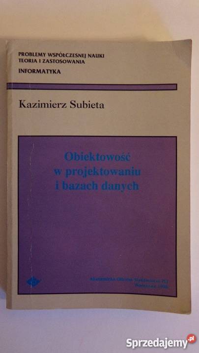 OBIEKTOWOŚĆ W PROJEKTOWANIU I BAZACH DANYCH Książki naukowe i popularnonaukowe Radom sprzedam