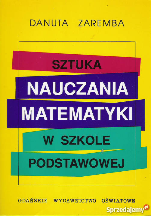 sztuka nauczania matematyki w SP D Zaremba matematyka Puławy