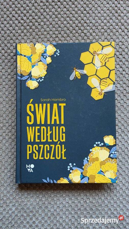 nowa Świat według pszczół Sarah Hambro Rok wydania 2021 Kraków