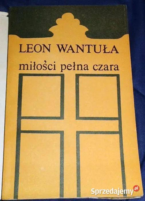 Miłości pełna czara Leon Wantuła miękka z obwolutą Chełm