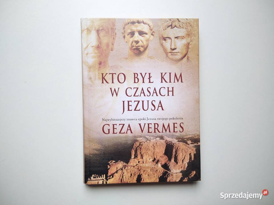 Kto był kim w czasach Jezusa - Geza Vermes