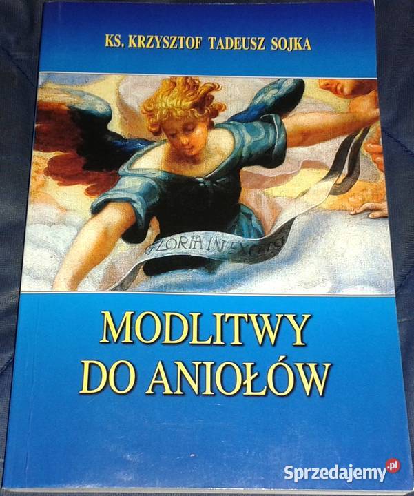 Modlitwy do Aniołów Krzysztof Tadeusz Sojka lubelskie Chełm