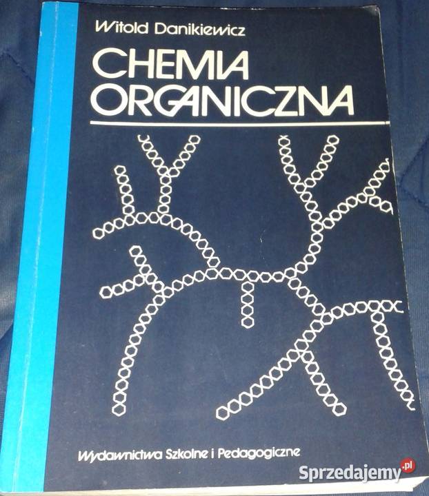 Chemia organiczna Witold Danikiewicz lubelskie Chełm