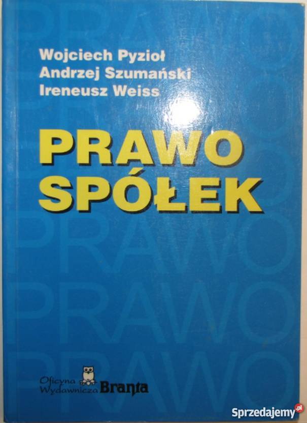 PRAWO SPÓŁEK PYZIOŁ W SZUMAŃSKI A WEISS I Książki naukowe i popularnonaukowe Łódź