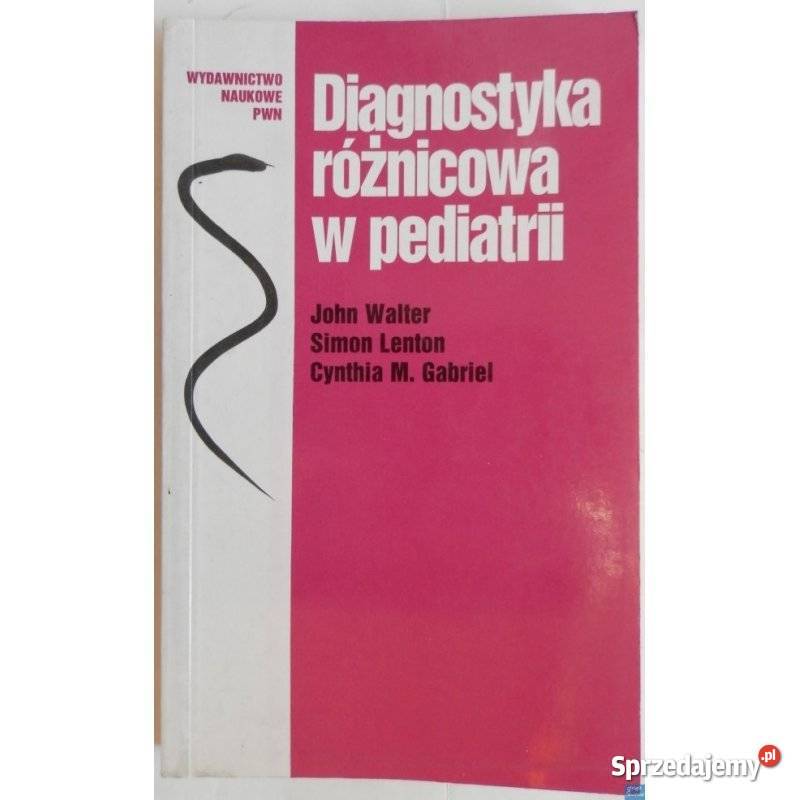 Diagnostyka różnicowa w pediatrii Walter J Świdnica