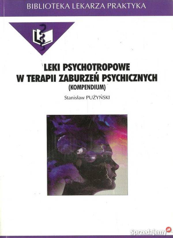 LEKI PSYCHOTROPOWE W TERAPII ZABURZEŃ Książki naukowe i popularnonaukowe Zielona Góra