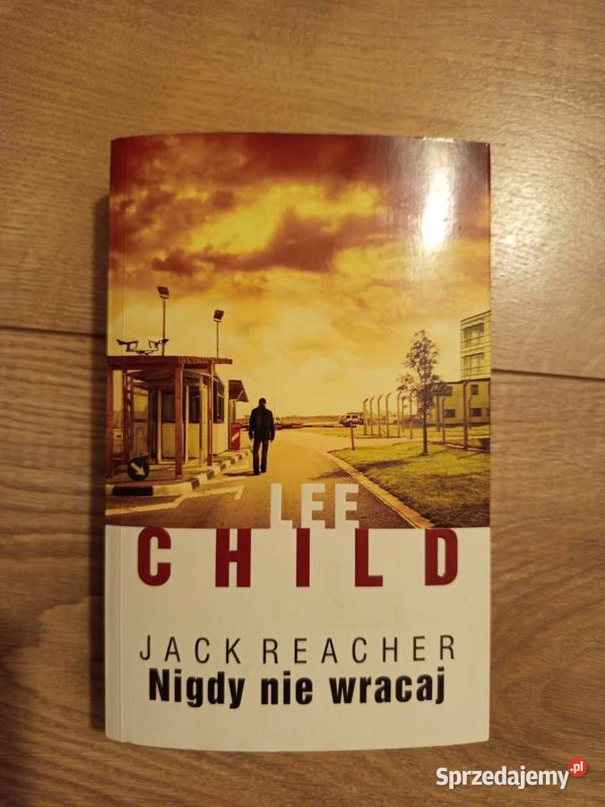 Lee Child Jack Reacher Nigdy nie wracaj thrillery, sensacyjne Serock