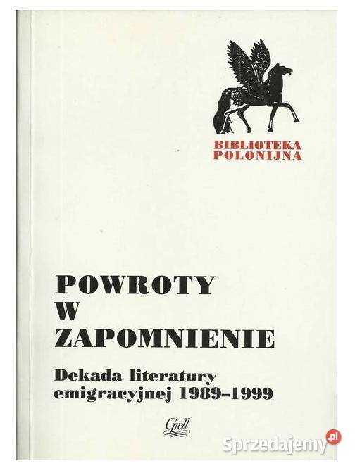 Powroty w zapomnienie Dekada literatury Książki naukowe i popularnonaukowe Łódź