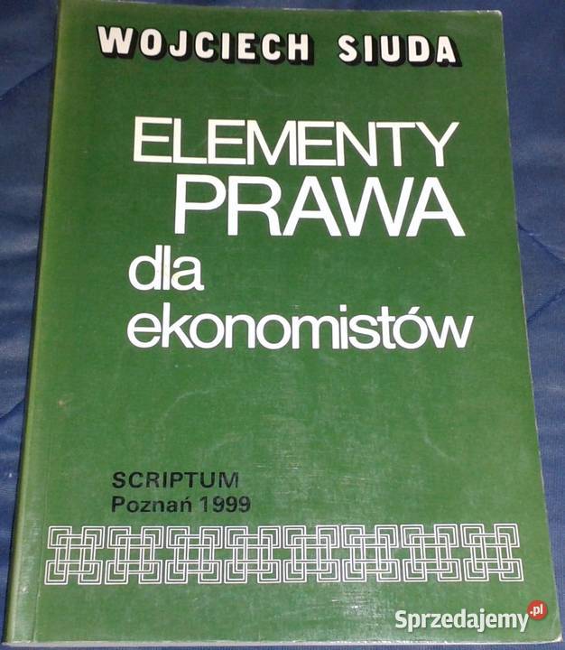 Elementy prawa ekonomistów Wojciech Siuda Chełm