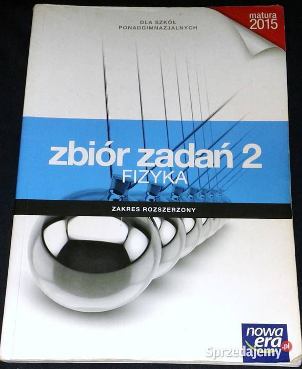 Zbiór zadań 2 Fizyka Zakres rozszerzony Bogdan Rok wydania 2014 Pozostałe Chełm sprzedam