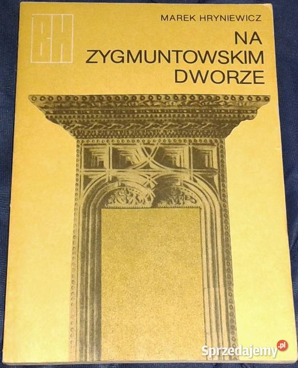 Na zygmuntowskim dworze Marek Hryniewicz lubelskie Chełm