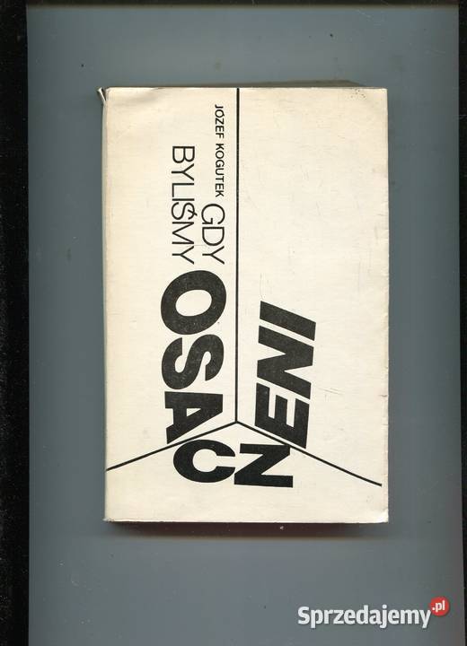 Gdy byliśmy osaczeni Józef Kogutek Szczecin sprzedam