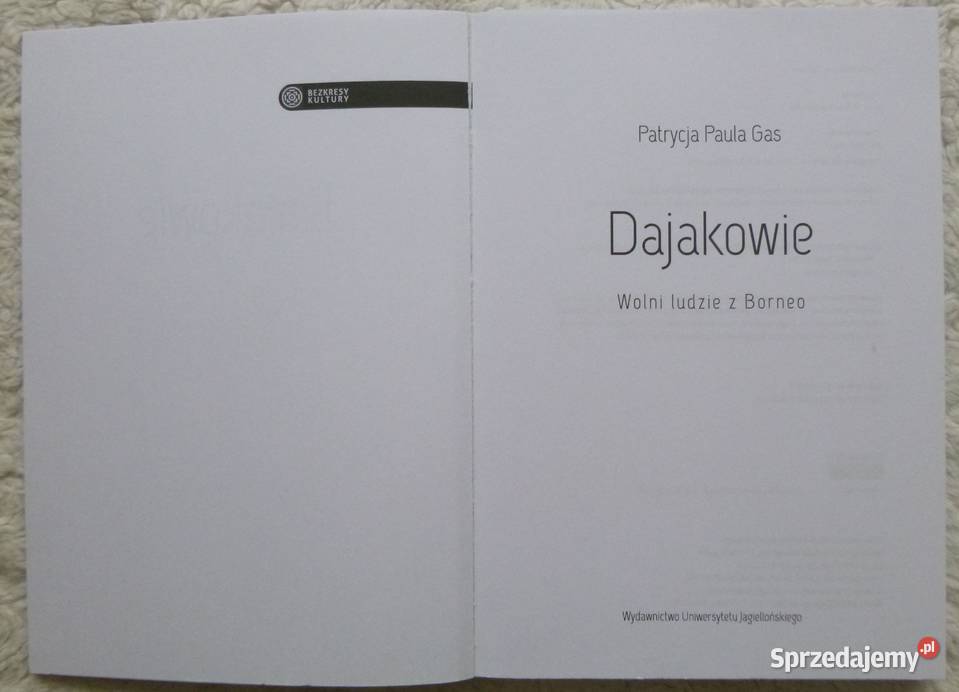 Dajakowie wolni ludzie z Borneo Patrycja Paula Książki naukowe i popularnonaukowe Warszawa sprzedam