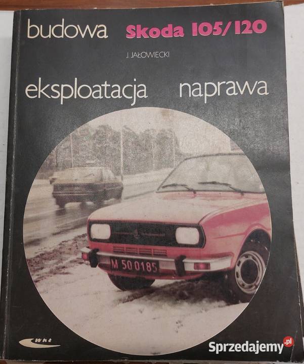 Skoda 105 120 Budowa Eksploatacja Naprawa Kalna sprzedam