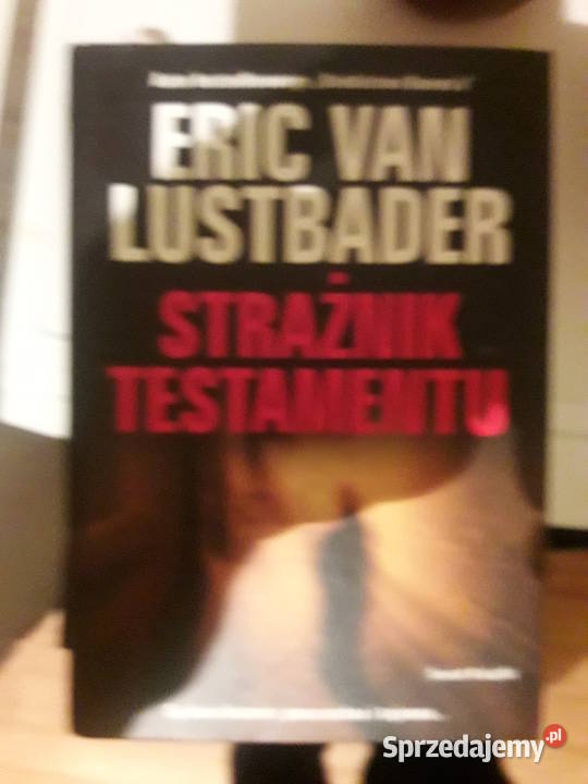 Strażnik testamentu Eric van Lustbader thrillery, sensacyjne Warszawa sprzedam