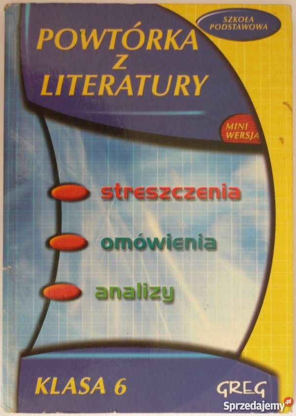 POWTÓRKA Z LITERATURY KLASA 6 SZKOŁA PODSTAWOWA kompendium, repetytorium, opracowanie Grudziądz sprzedam
