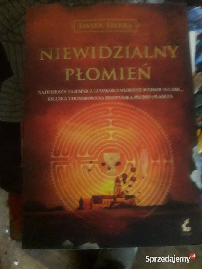 Niewidzialny płomień Javier Sierra Warszawa sprzedam