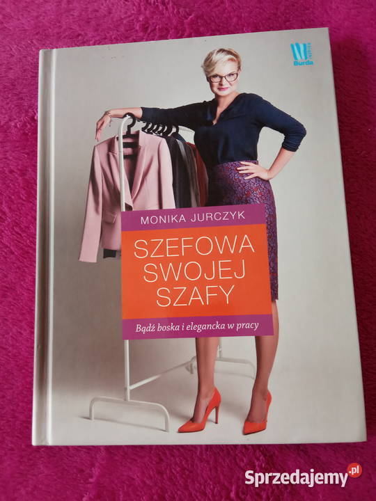 Książka pt Bądź szefowa swojej szafy Kultura i Rozrywka Warszawa
