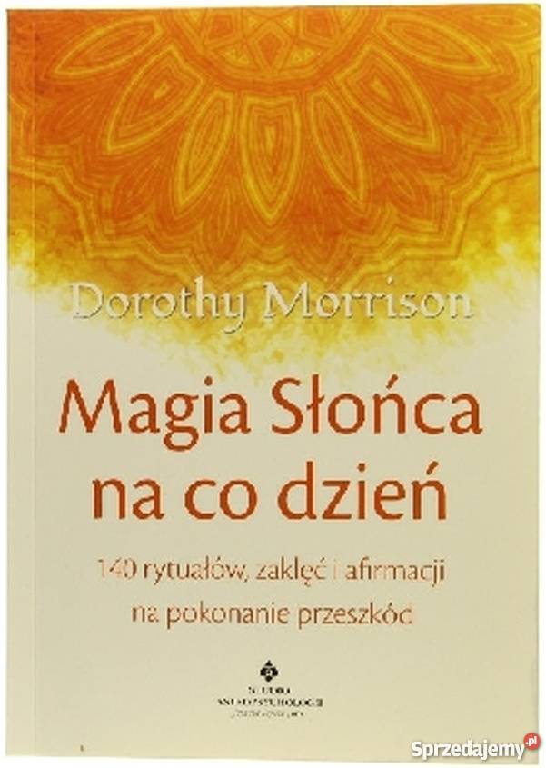 MAGIA SŁOŃCA NA CO DZIEŃ MORRISON DOROTHY Białystok