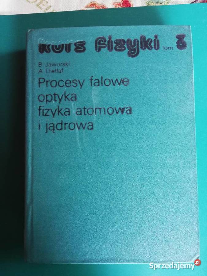 Kurs fizyki tomy 13 B Jaworski A Dietłaf Kraków