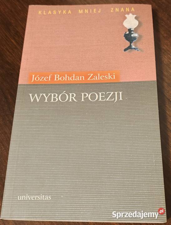 Wybór poezji Józef Bohdan Zaleski Klasyka mniej ISBN 8324201351 Kraków