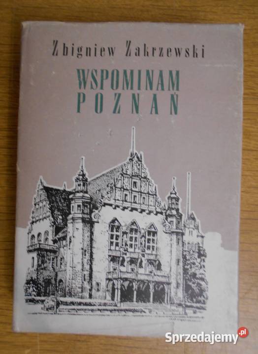 Zbigniew Zakrzewski Wspominam Poznań lubelskie sprzedam