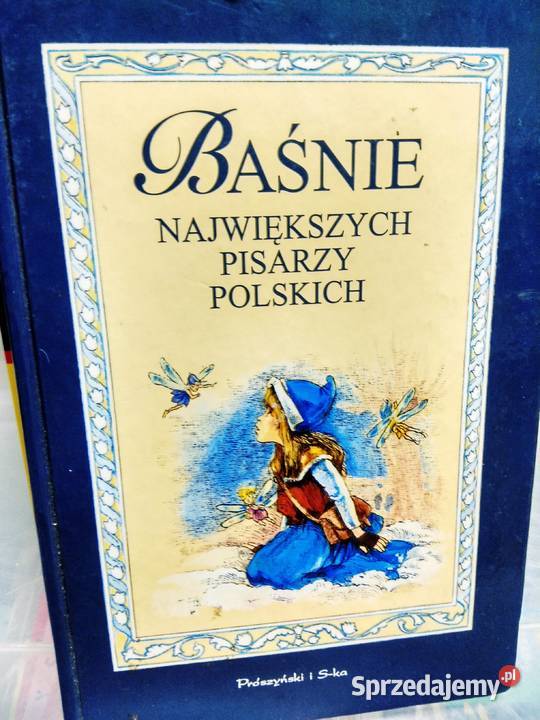 Baśnie największych pisarzy polskich Prószyński Warszawa