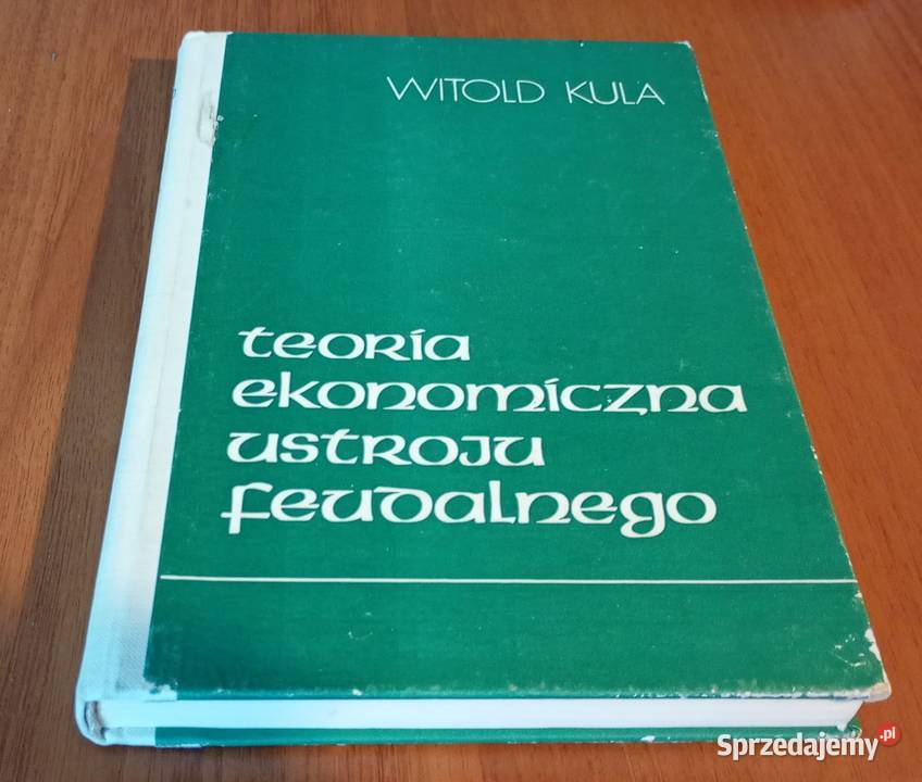 Teoria ekonomiczna ustroju feudalnego Witold Gdańsk