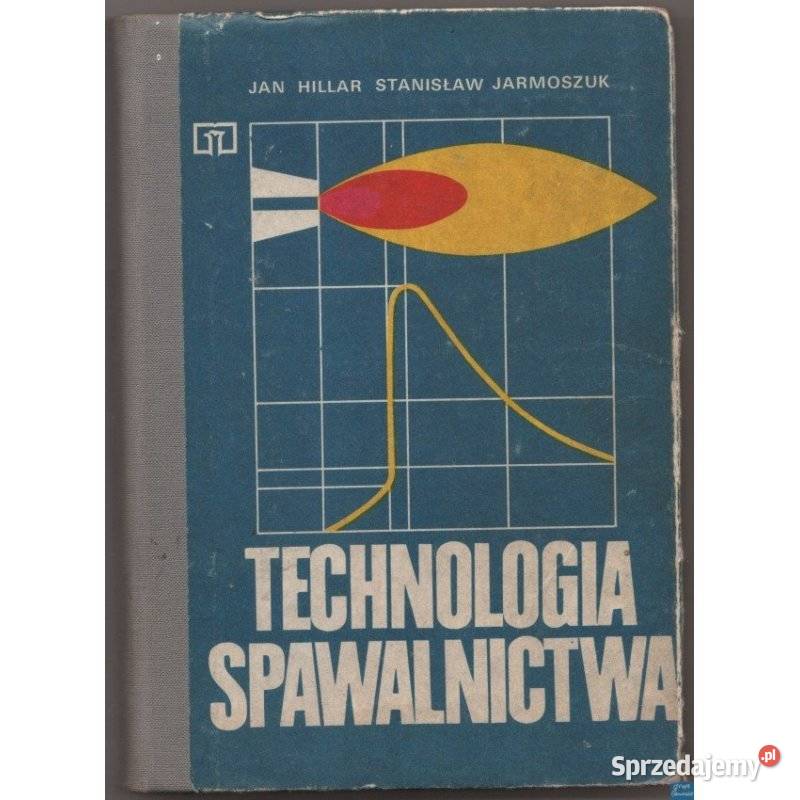 Technologia spawalnictwa Hillar Jan Jarmoszuk