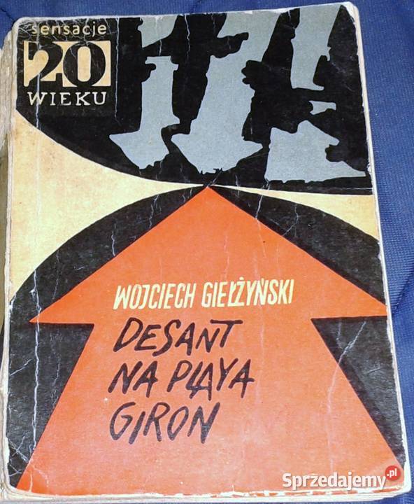 Desant na Playa Giron Wojciech Giełżyński Chełm