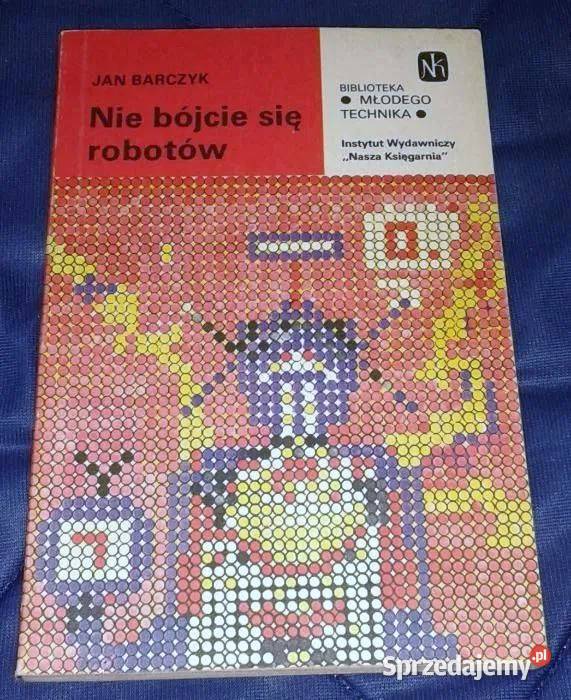 Nie bójcie się robotów Jan Barczyk miękka Chełm sprzedam