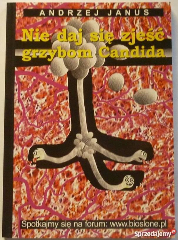 NIE DAJ SIĘ ZJEŚĆ GRZYBOM CANDIDA JANUS ANDRZEJ podkarpackie Krosno sprzedam