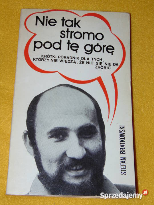 Nie tak stromo pod tę górę Stefan Bratkowski lubelskie Lublin