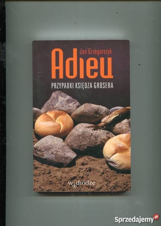 Adieu Przypadki księdza Grosera Jan Grzegorczyk Szczecin
