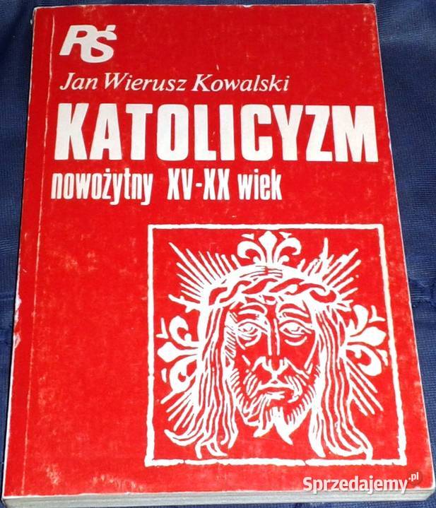 Katolicyzm nowożytny XVXX wiek Jan Chełm